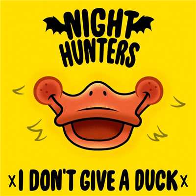 I Don't Give A Duck (Radio Edit)/Nighthunters