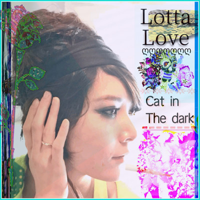 シングル/Cat in the dark(Tokyo dub mix)/Lotta Love