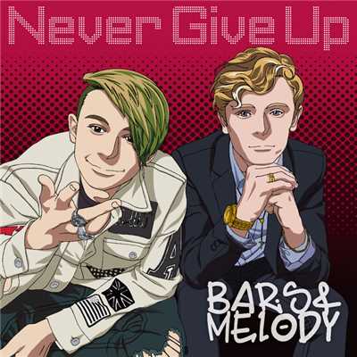 シングル/Never Give Up(original UK version)/Bars and Melody