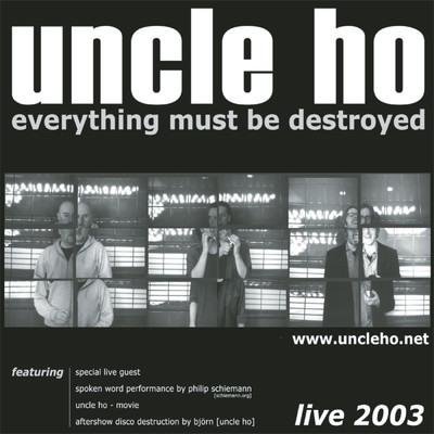 Everything Must Be Destroyed/Uncle Ho