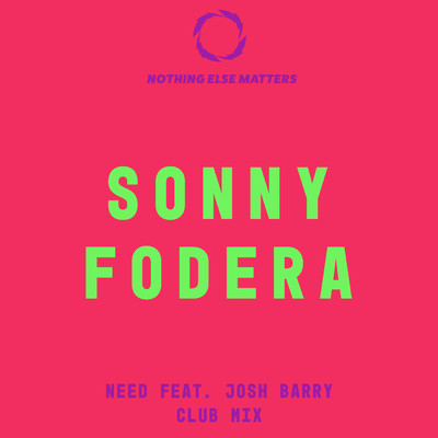 シングル/Need (Club Mix) feat.Josh Barry/Sonny Fodera