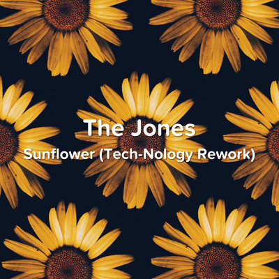 シングル/Sunflower (Tech-Nology Rework)/The Jones