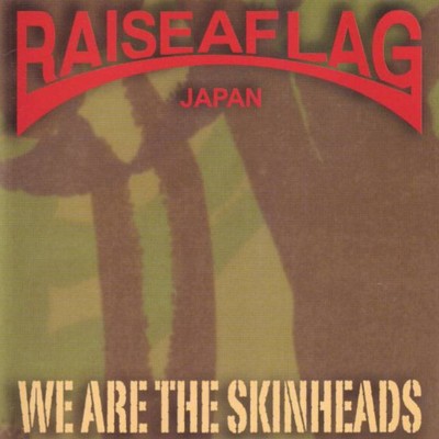 WE ARE THE SKINHEADS/RAISE A FLAG