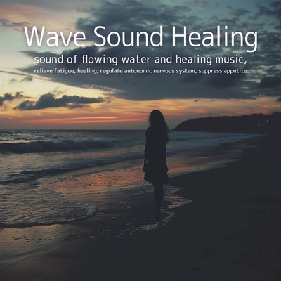 Wave Sound Healing - sound of flowing water and healing music, relieve fatigue, healing, regulate autonomic nervous system, suppress appetite/SLEEPY NUTS