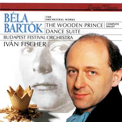 アルバム/Bartok: The Wooden Prince; Dance Suite/イヴァン・フィッシャー／ブダペスト祝祭管弦楽団