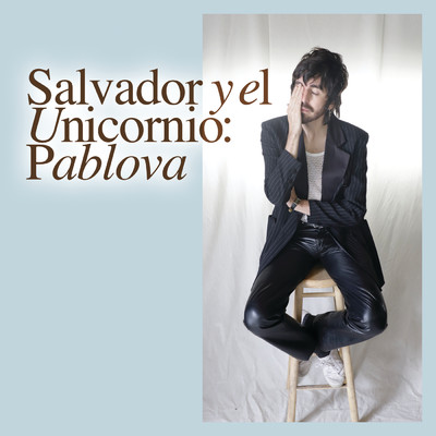 シングル/Pablova/Salvador Y El Unicornio