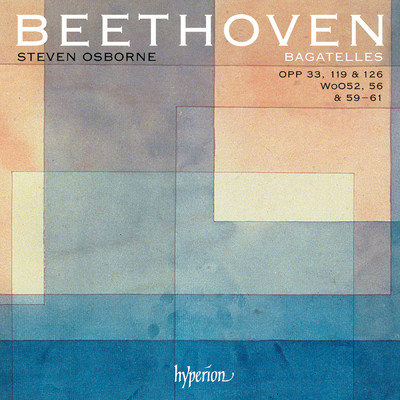 Beethoven: The Complete Bagatelles for Solo Piano/Steven Osborne