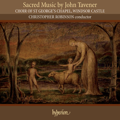 Sir John Tavener: Sacred Music/セント・ジョージ礼拝堂聖歌隊／Christopher Robinson