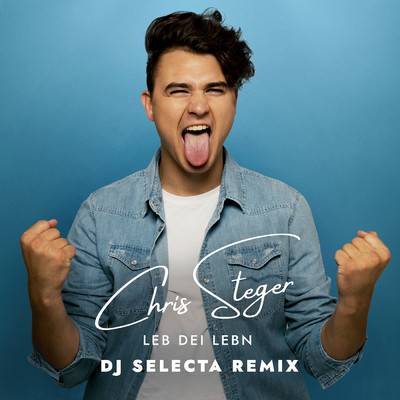 シングル/Leb Dei Lebn (DJ Selecta Remix)/Chris Steger