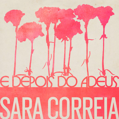 E Depois Do Adeus/Sara Correia