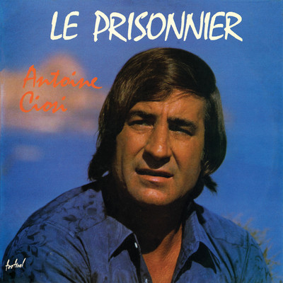 アルバム/Le prisonnier/Antoine Ciosi