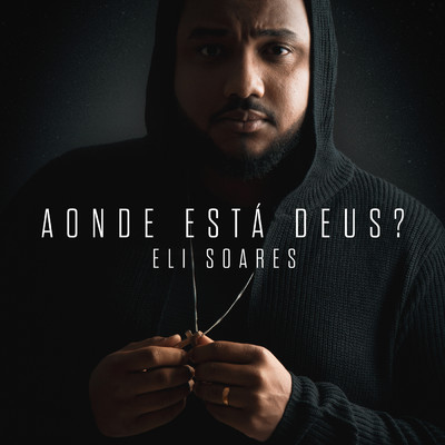 アルバム/Aonde Esta Deus？/Eli Soares