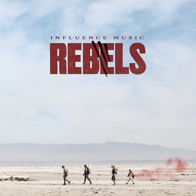 Rebels/Influence Music／Michael Ketterer