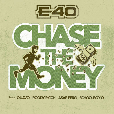 Chase The Money (Clean) (featuring Quavo, Roddy Ricch, A$AP Ferg, ScHoolboy Q)/E-40
