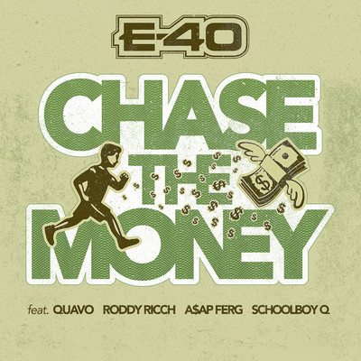 Chase The Money (feat. Quavo, Roddy Rich, A$AP Ferg & ScHoolboy Q)/E-40