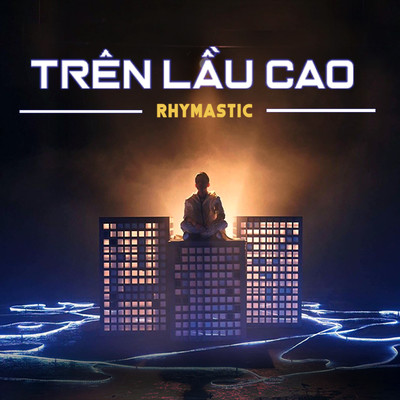 シングル/Tren Lau Cao/Rhymastic