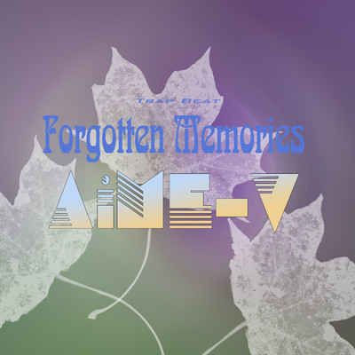 Forgotten Memories (Trap Beat)/AiME-V