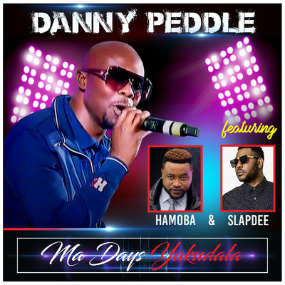 Ma Days Yakudala (feat. SlapDee & Hamoba)/Danny Peddle