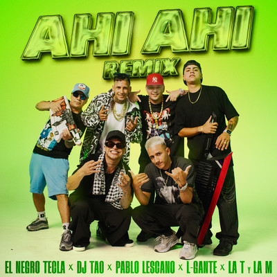 Ahi Ahi (feat. L-Gante y La T y la M) [Remix]/El negro tecla