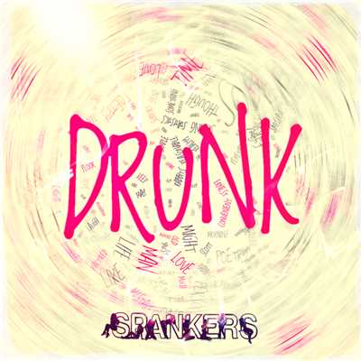 シングル/Drunk (Paolo Ortelli & Luke Degree Drunk Mix)/SPANKERS