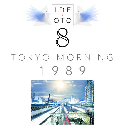 TOKYO MORNING 1989/井出 音 研究所 ／ 井出 祐昭 ／ 一色 このみ