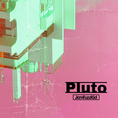 シングル/Pluto/Jam Fuzz Kid