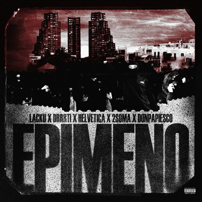 Epimeno (Explicit) (Serbian-Cypriot Drill)/Lacku／Drrrti／Helvetica／2soma／Donpapiesco