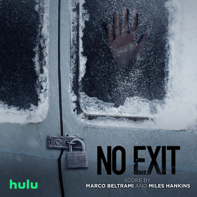No Exit (Original Soundtrack)/マルコ・ベルトラミ／Miles Hankins