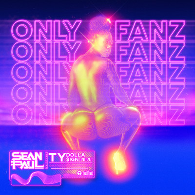 シングル/Only Fanz (Explicit) (featuring Ty Dolla $ign)/ショーン・ポール