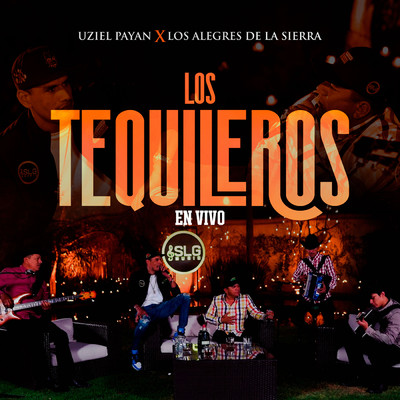 Los Tequileros (featuring Alegres De La Sierra／En Vivo)/Uziel Payan