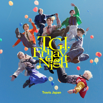 シングル/T.G.I. Friday Night/Travis Japan
