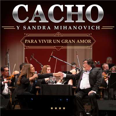 Para Vivir Un Gran Amor (featuring Sandra Mihanovich／Live In Buenos Aires ／ 2016)/カチョ・カスターニャ