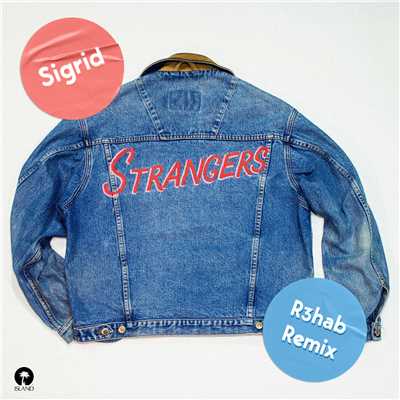 Strangers (R3hab Remix)/シグリッド