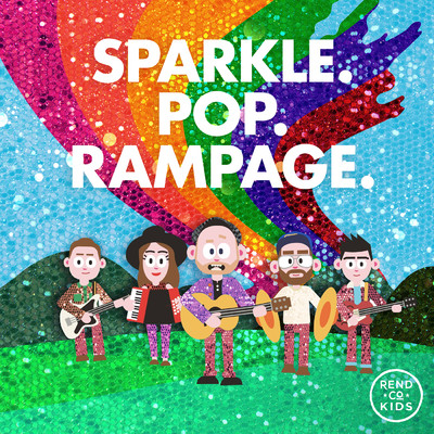 アルバム/SPARKLE. POP. RAMPAGE./Rend Co. Kids／Rend Collective