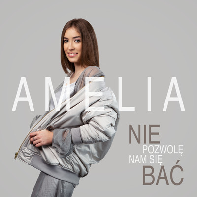シングル/Nie Pozwole Nam Sie Bac/Amelia