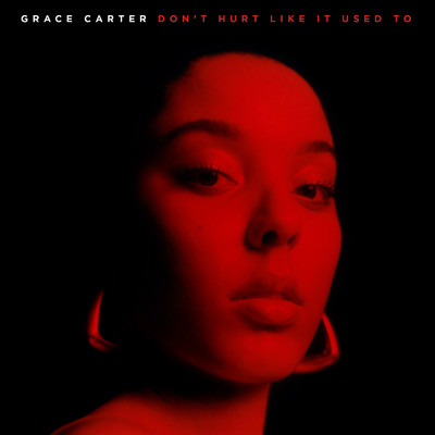 Don't Hurt Like It Used To (Explicit)/Grace Carter