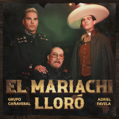 El Mariachi Lloro/Canaveral／Adriel Favela