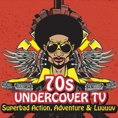 70s Undercover TV: Superbad Action, Adventure & Luuuuv/Hollywood TV Music Orchestra