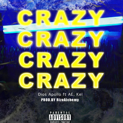 Crazy (feat. AE & Kel)/Dios Apollo