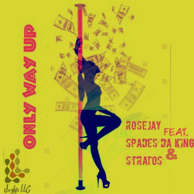 Only Way Up (feat. Spades Da King & Stratos)/Rose Jay