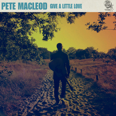 Give a Little Love/Pete MacLeod