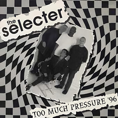 Too Much Pressure '96/The Selecter