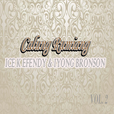 Calung Rumiang, Vol. 2/Ice K Efendy & Iyong Bronson