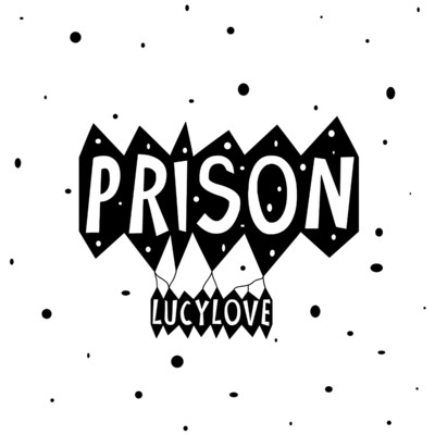 Prison/Lucy Love