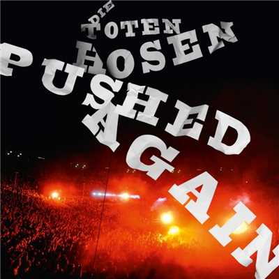 Pushed Again - LIVE/Die Toten Hosen