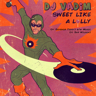 Sweet Like a Lolly (feat. Governor Tiggy)/DJ Vadim