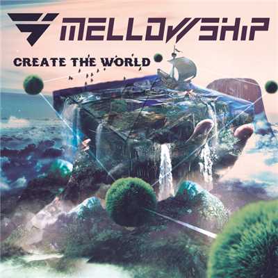 シングル/CREATE THE WORLD/MELLOWSHiP