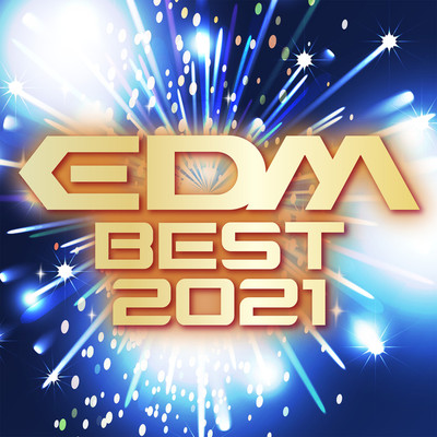 アルバム/EDM BEST 2021/Various Artists