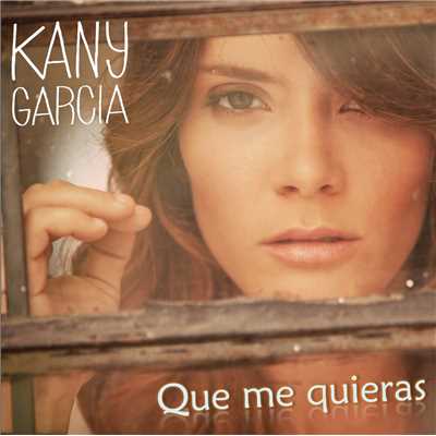 シングル/Que Me Quieras/Kany Garcia