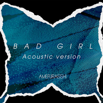 BAD GIRL(Acoustic version)/AMEFURASSHI